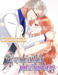 Cô Vợ Nhỏ Cứ Thích Phá Vỡ Hình Tượng